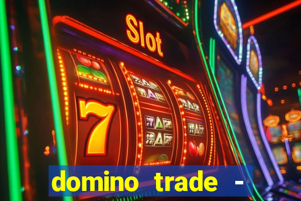 domino trade - lucro online