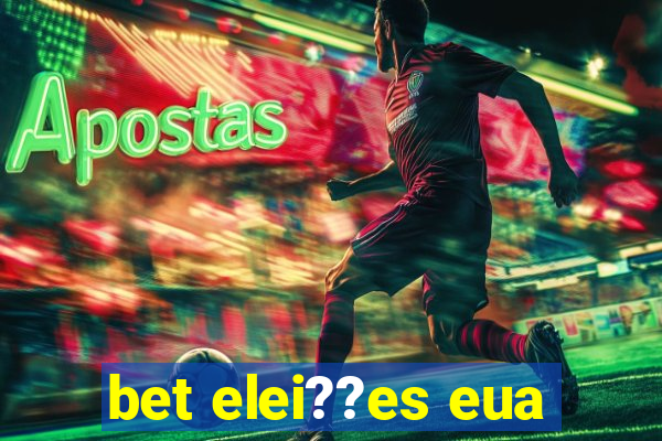 bet elei??es eua