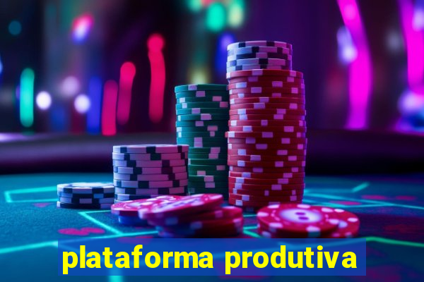 plataforma produtiva