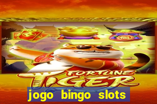 jogo bingo slots é confiável