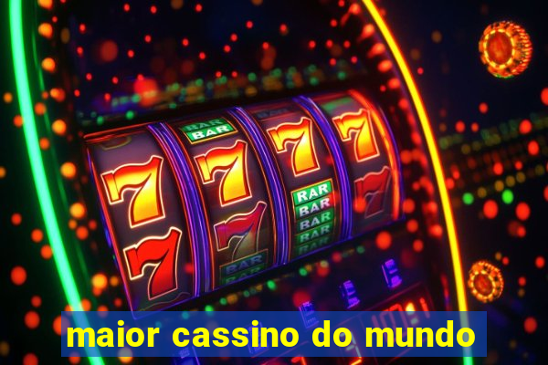 maior cassino do mundo