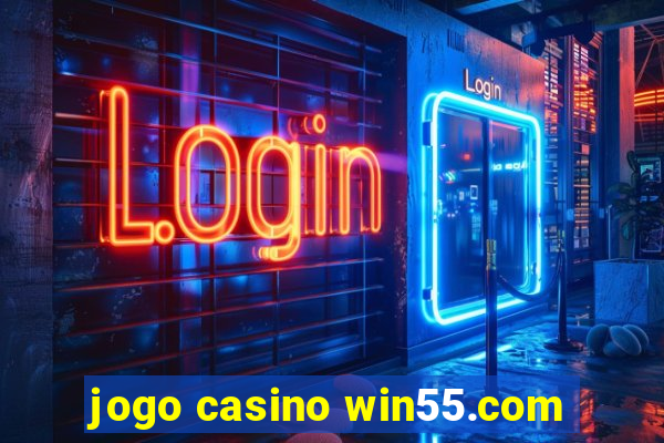 jogo casino win55.com