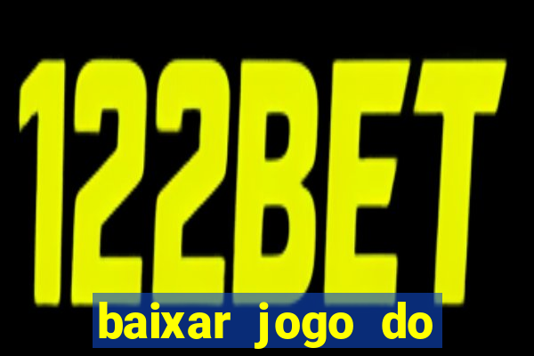 baixar jogo do tigre bet