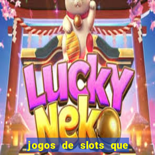 jogos de slots que pagam de verdade