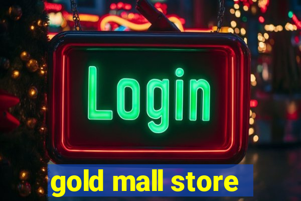 gold mall store