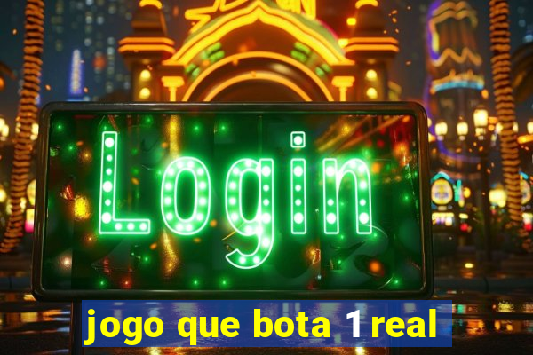 jogo que bota 1 real