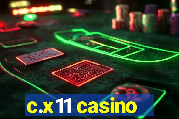 c.x11 casino