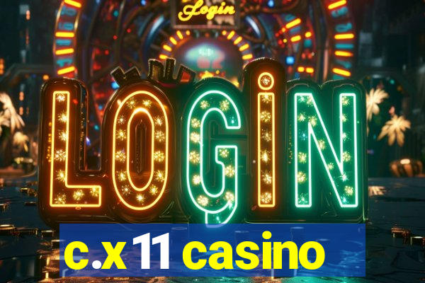 c.x11 casino