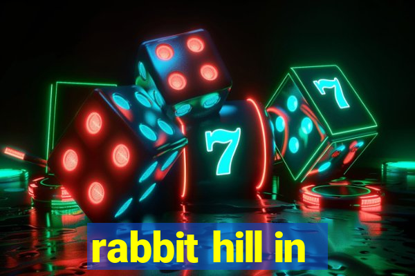 rabbit hill in