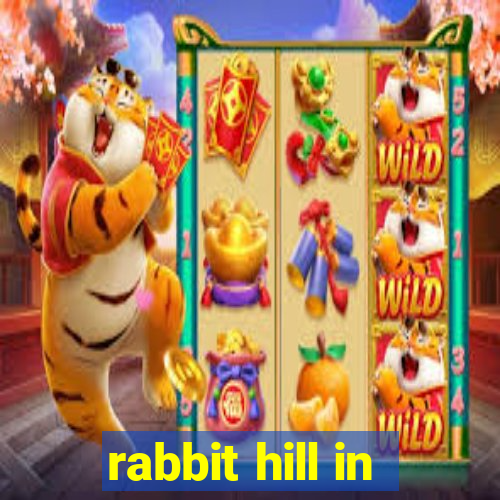 rabbit hill in