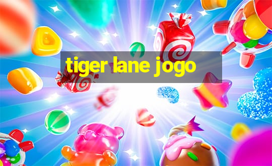 tiger lane jogo