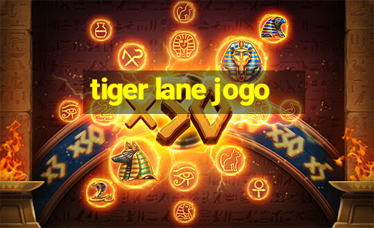 tiger lane jogo