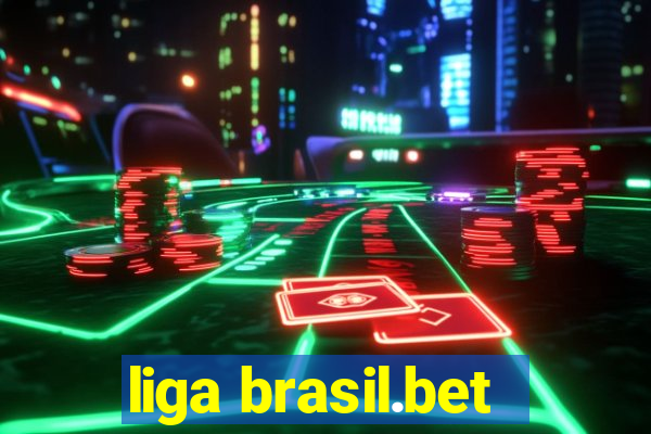 liga brasil.bet