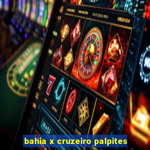 bahia x cruzeiro palpites