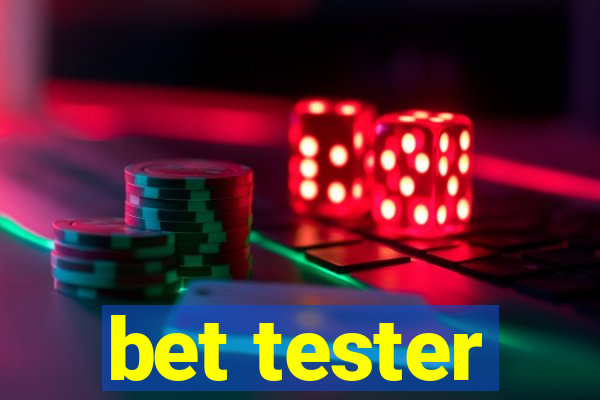 bet tester