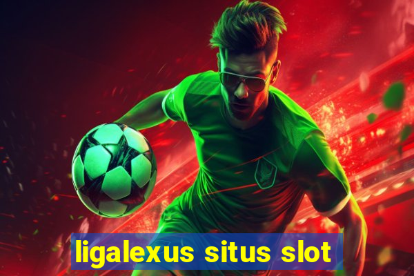 ligalexus situs slot