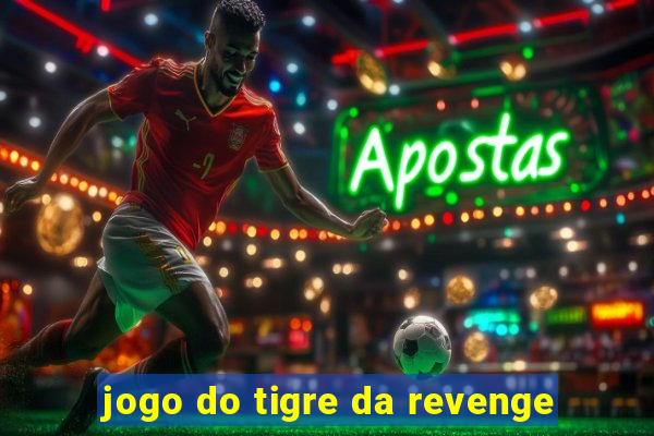 jogo do tigre da revenge