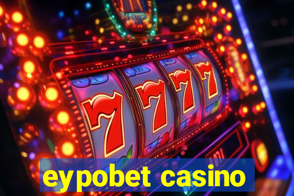 eypobet casino