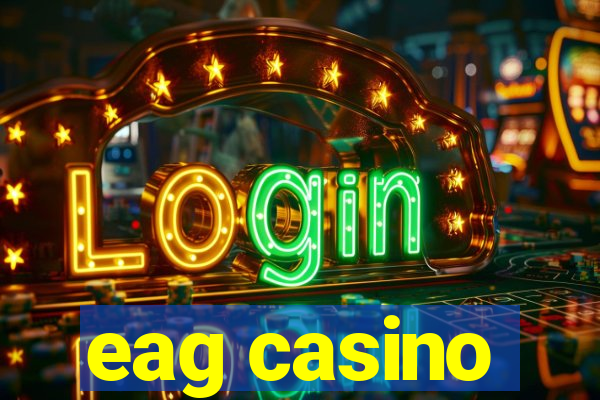 eag casino