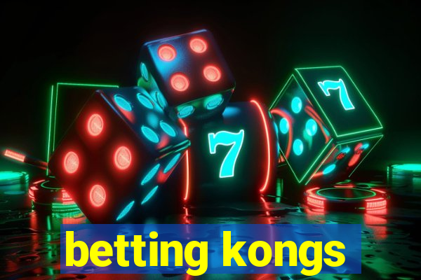 betting kongs