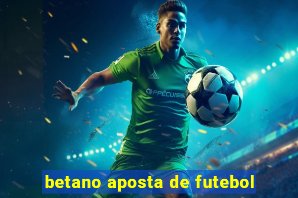 betano aposta de futebol