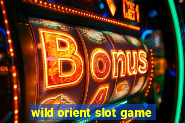 wild orient slot game