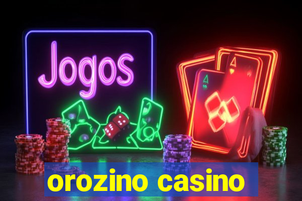 orozino casino