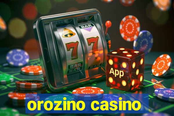 orozino casino