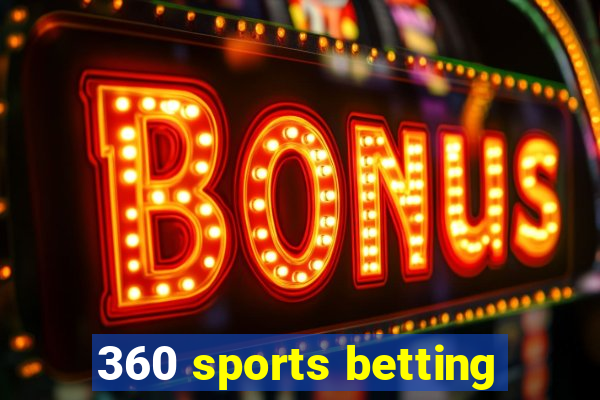 360 sports betting