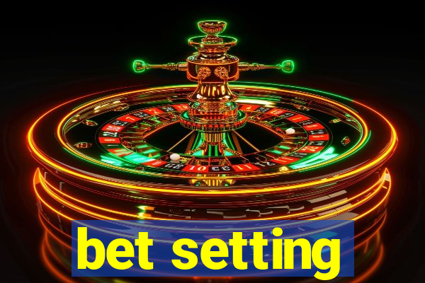 bet setting