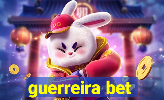 guerreira bet