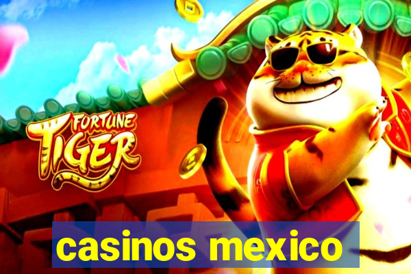 casinos mexico