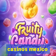 casinos mexico