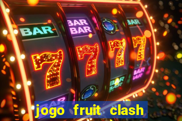 jogo fruit clash paga mesmo