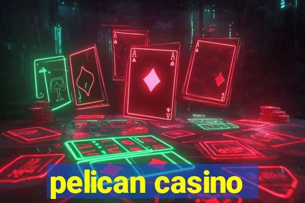 pelican casino