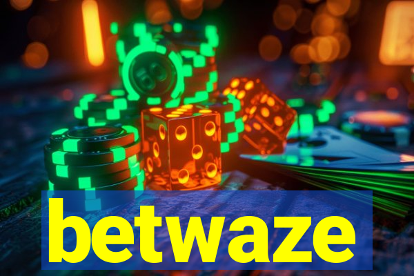 betwaze