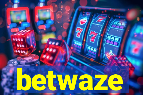 betwaze