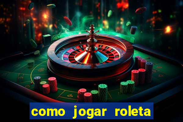 como jogar roleta ao vivo