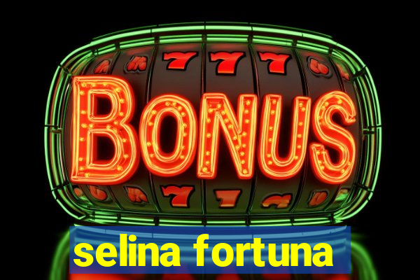 selina fortuna