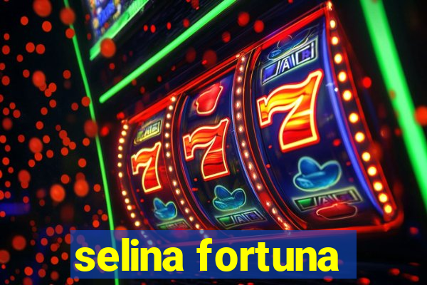 selina fortuna