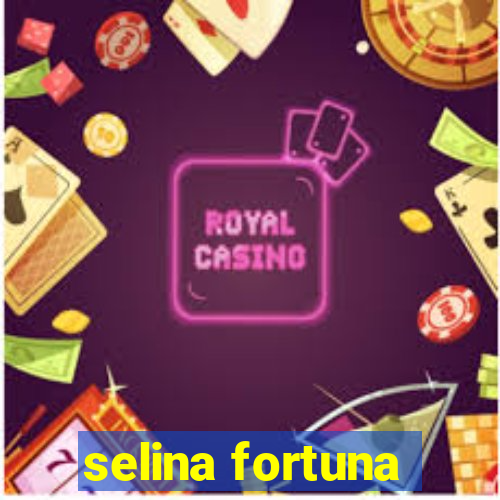 selina fortuna