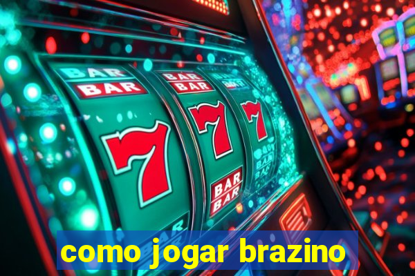 como jogar brazino