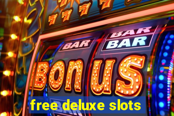 free deluxe slots