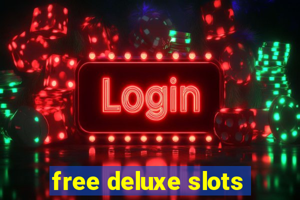 free deluxe slots