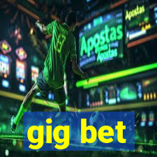 gig bet