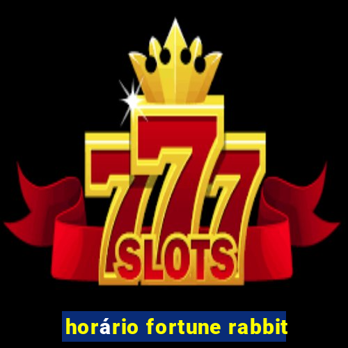 horário fortune rabbit