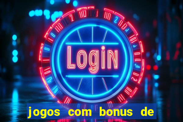 jogos com bonus de cadastro sem depósito