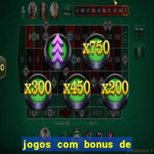 jogos com bonus de cadastro sem depósito