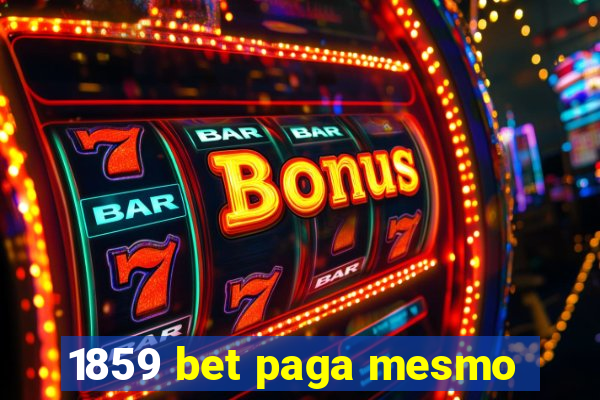 1859 bet paga mesmo