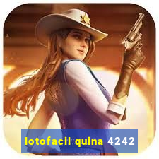 lotofacil quina 4242